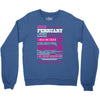 quens are born in february Crewneck Sweatshirt