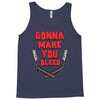 gonna make you bleed Tank Top