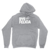 bye felicia Hoodie