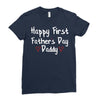 Happy First Father's Day Daddy Ladies Fitted T-Shirt