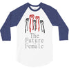 Women's March The Future is Female 3/4 Sleeve Shirt