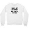 surely not everybody was kung fu fighting Crewneck Sweatshirt