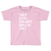 why does it always rain on me Toddler T-shirt