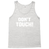 Don't Touch Tank Top