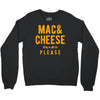 mac and cheese please Crewneck Sweatshirt