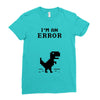 I'm an Error Ladies Fitted T-Shirt