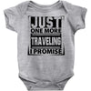 Just One More Traveling I Promise Baby Onesie
