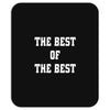 The Best Of The Best Mousepad