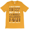I Hate Being Sexy But I'm A Chubby Bearded Man So I Can't Help It T-Shirt