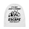 It's Not Just A Hobby It Is My Escape From Reality Baby Beanies