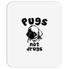 pugs not drugs Mousepad