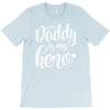 Daddy is my Hero T-Shirt