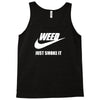 weed   just smoke it   mens funny Tank Top