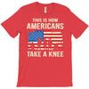 This Is How Americans Take A Knee T-Shirt