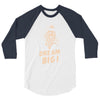 dream big 3/4 Sleeve Shirt