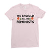 We Sould All Be Feminists Ladies Fitted T-Shirt