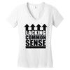 lacking common sense Women's V-Neck T-Shirt