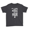 care about pizza and 3 people girls Youth Tee