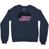 girls just want to have fundamental rights Crewneck Sweatshirt