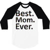 best mom ever 3/4 Sleeve Shirt