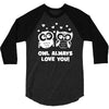 owl always love you 3/4 Sleeve Shirt