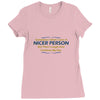 nicer person Ladies Fitted T-Shirt