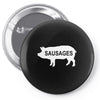 pig sausages funny Pin-back button