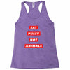 eat pussy not animals Racerback Tank