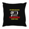 i'm here because you broke something Throw Pillow