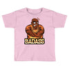 badass Toddler T-shirt