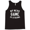 nerd game is strong Tank Top