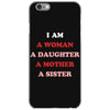 i Am A Woman A Daughter A Mother A Sister iPhone 6/6s Case