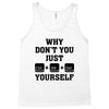 Why Don't You Just Ctrl Alt Del Yourself Tank Top