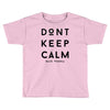 don't keep calm, said vodka Toddler T-shirt