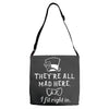 They're All Mad Here. I fit right in Adjustable Strap Totes