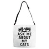 ask me about my cats Adjustable Strap Totes