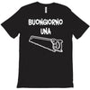 buongiorno una sega T-Shirt
