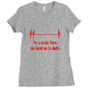 for a minute there, you bored me to death t shirt Ladies Fitted T-Shirt