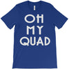 oh my quad T-Shirt