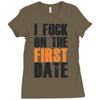 i fuck on the first date Ladies Fitted T-Shirt