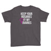 keep your rosaries off my ovaries Youth Tee