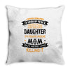 Super Cool Daughter Of A Freaking Awesome Mom Throw Pillow