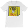 yes our no T-Shirt