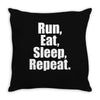 Run Eat Sleep Repeat Throw Pillow