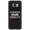 Feminism Means Equality Samsung Galaxy S8 Plus