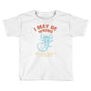 i may be wrong but i highly doubt it i'm a scorpio Toddler T-shirt