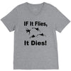 if it flies it dies duck V-Neck Tee