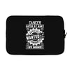 Cancer Hated By Many Wanted By Plenty Laptop sleeve
