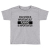 running is importanter Toddler T-shirt
