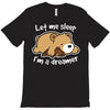 let me sleep T-Shirt